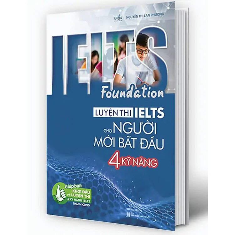 IELTS Foundation – Luyện Thi IELTS Cho Người Mới Bắt Đầu 4 Kỹ Năng