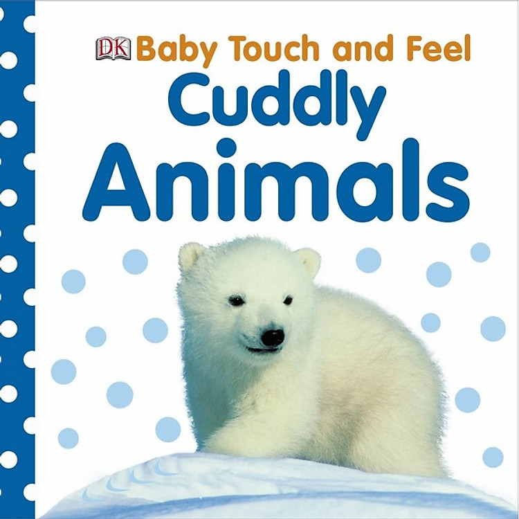 Sách DK Cuddly Animals (Series Baby Touch And Feel)