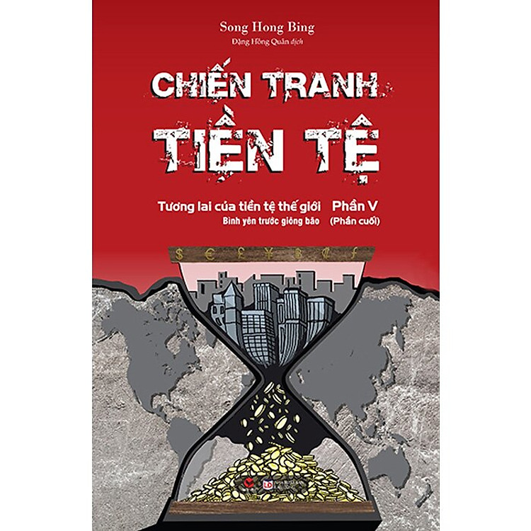Chiến Tranh Tiền Tệ (Phần V): Tương Lai Của Tiền Tệ Thế Giới