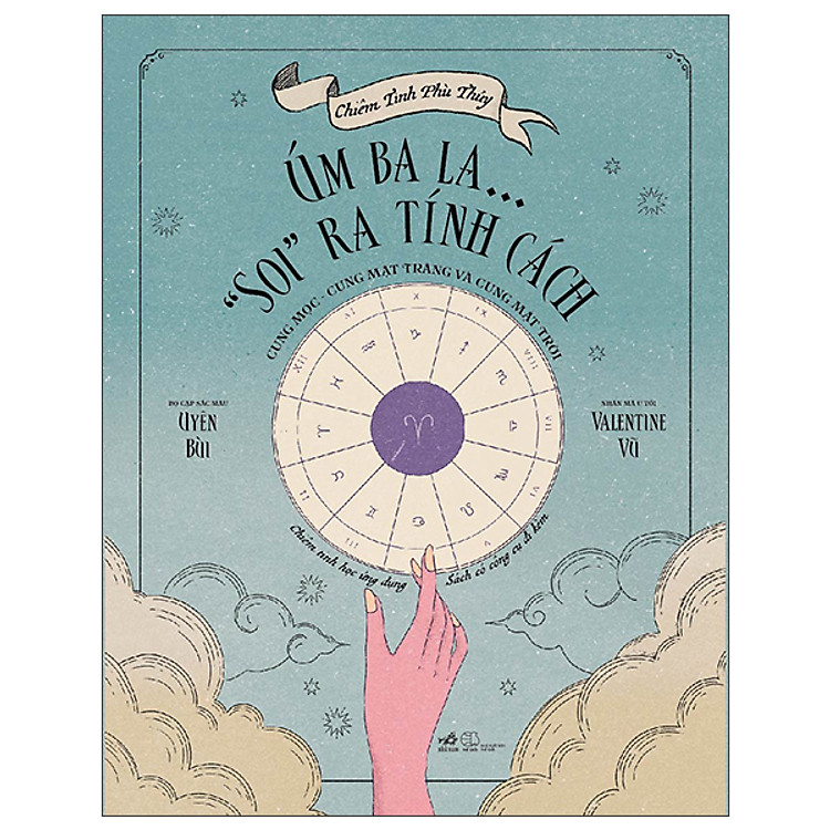 Chiêm Tinh Phù Thủy - Úm Ba La… ''Soi'' Ra Tính Cách - Cung Mọc - Cung Mặt Trăng Và Cung Mặt Trời