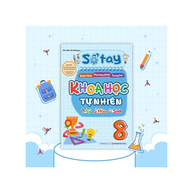 Sổ Tay Kiến Thức – Phương Pháp – Dạng Bài Khoa Học Tự Nhiên Lý – Hóa – Sinh 8