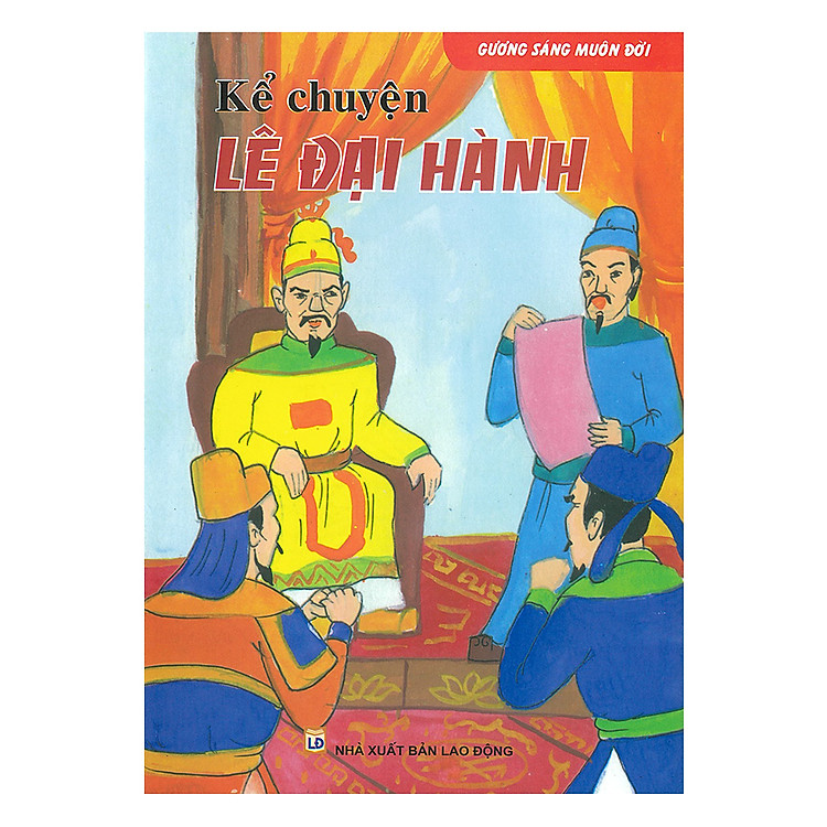 Sách Gương Sáng Muôn Đời - Kể Chuyện Lê Đại Hành