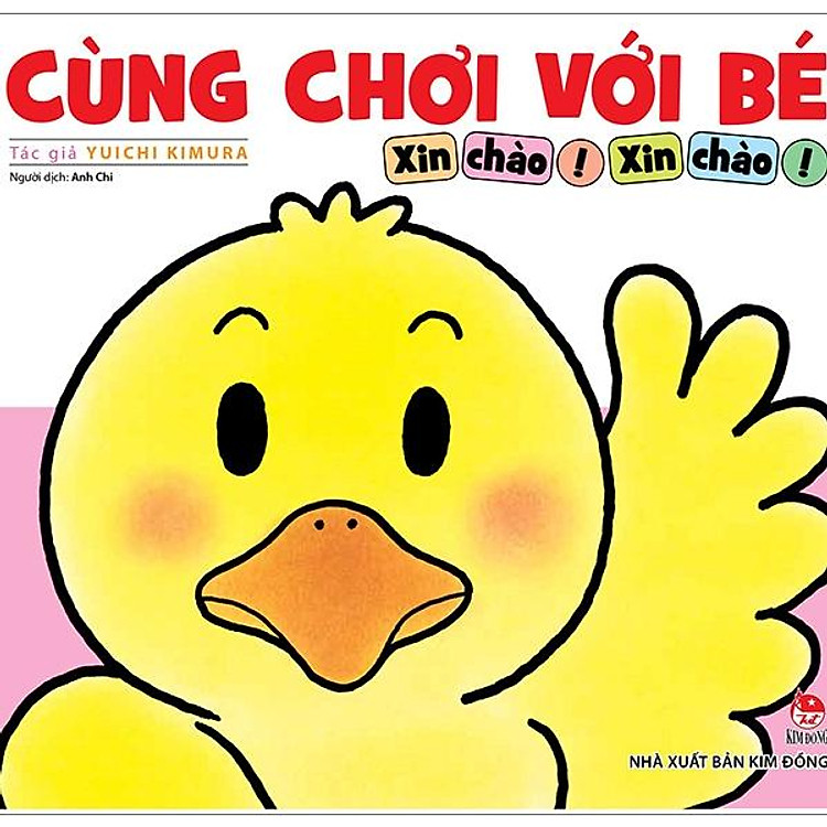 Cùng Chơi Với Bé – Xin Chào! Xin Chào! (Tái Bản 2019)