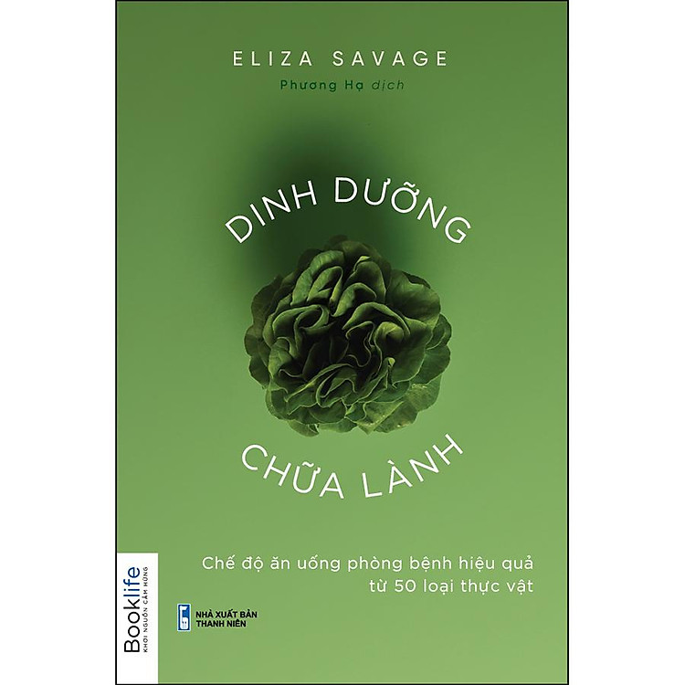 Sách Dinh Dưỡng Chữa Lành (Chế Độ Ăn Uống Phòng Bệnh Hiệu Quả Từ 50 Loại Thực Vật)