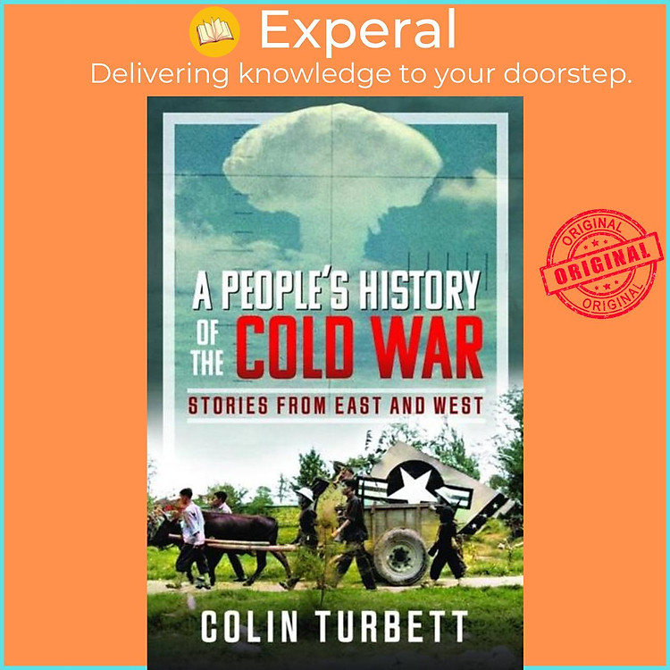 Sách - A People's History of the Cold War - Stories From East and West by Colin Turbett (UK edition, hardcover)