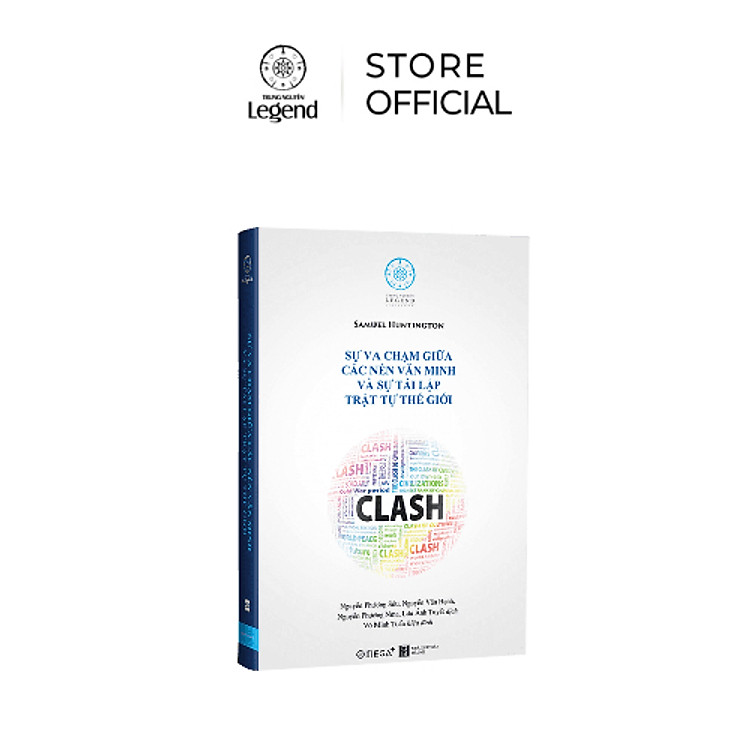 Sách Sự Va Chạm Giữa Các Nền Văn Minh Và Sự Tái Lập Trật Tự Thế Giới - Samuel P. Huntington - Tủ Sách Nền Tảng Đổi Đời Trung Nguyên Legend