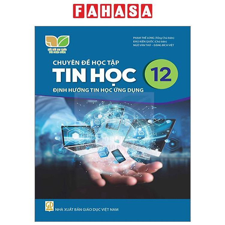 Giáo Khoa Chuyên Đề Học Tập Tin Học 12 – Định Hướng Tin Học Ứng Dụng (Kết Nối)