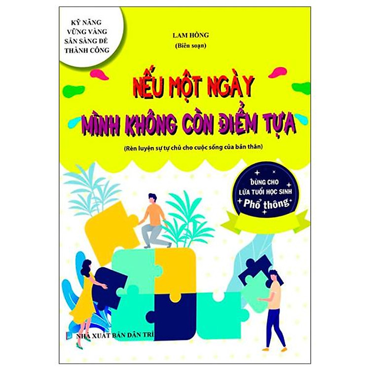 Kỹ Năng Vững Vàng Sẵn Sàng Để Thành Công – Nếu Một Ngày Mình Không Còn Điểm Tựa (Rèn Luyện Sự Tự Chủ Cho Cuộc Sống Của Bản Thân)