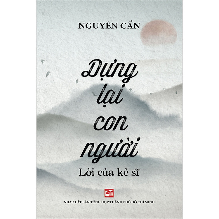 Dựng Lại Con Người – Lời Của Kẻ Sĩ