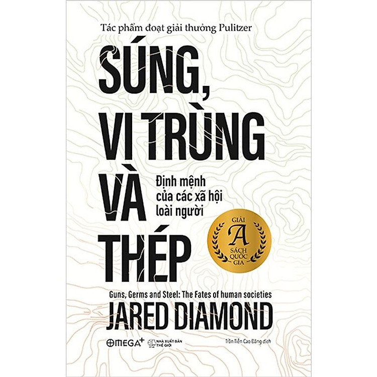 Súng, Vi Trùng Và Thép (Tái Bản) - Jared Diamond
