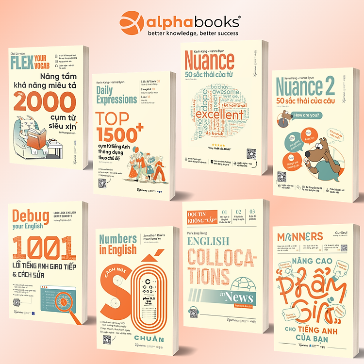 Combo: Flex Your Vocab + Daily Expression: Top 1500 + Nuance - 50 Sắc Thái Của Từ + Numbers In English + Debug your English + Nuance 2 - 50 Sắc Thái Của Câu + English Collocations In News + Manners - Nâng Cao "Phẩm Giá" Cho TA Của Bạn - Alpha Books
