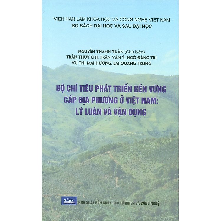 Bộ Chỉ Tiêu Phát Triển Bền Vững Cấp Địa Phương Ở Việt Nam: Lý Luận Và Vận Dụng