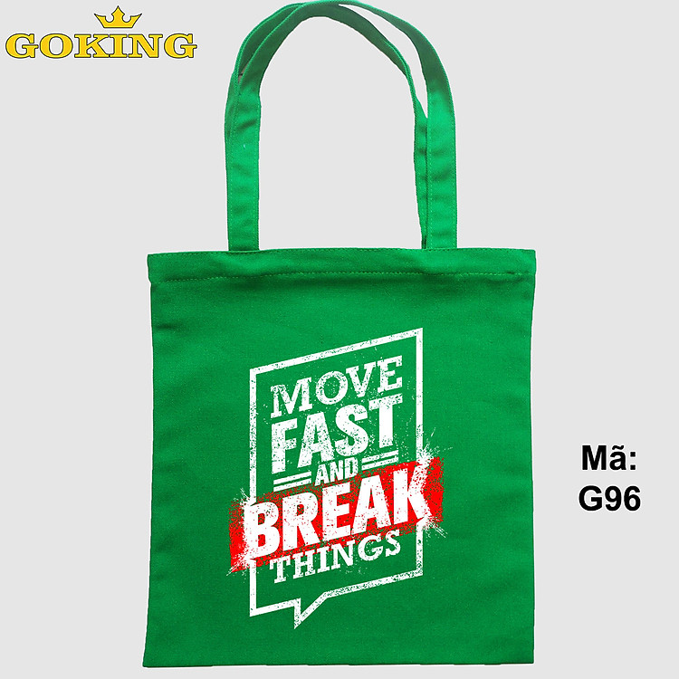 Túi xách tote, Move fast and break things, mã G96. Quà tặng cao cấp cho gia đình, nam nữ cặp đôi, hội nhóm, doanh nghiệp