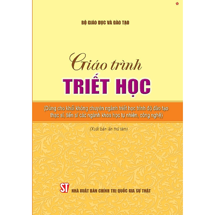 Giáo trình Triết học (Dùng cho khối không chuyên ngành triết học trình độ đào tạo thạc sĩ, tiến sĩ các ngành khoa học tự nhiên, công nghệ)
