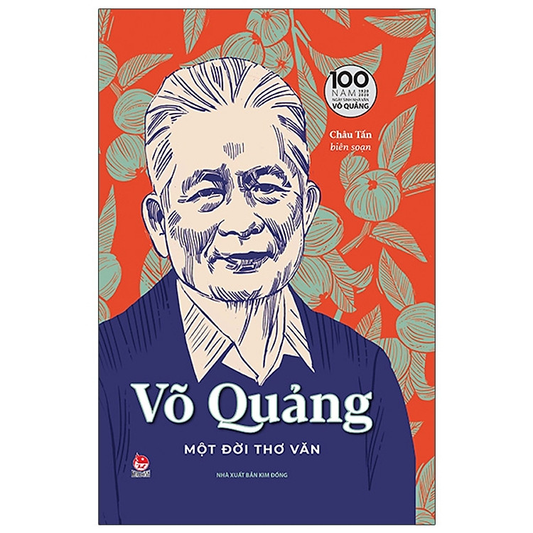 Võ Quảng – Một Đời Thơ Văn – Ấn Bản Kỉ Niệm 100 Năm Ngày Sinh Nhà Văn Võ Quảng