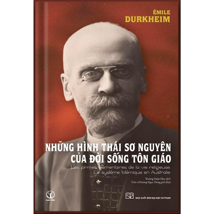 Những Hình Thái Sơ Nguyên Của Đời Sống Tôn Giáo – Les Formes Élémentaires de la Vie Religieuse