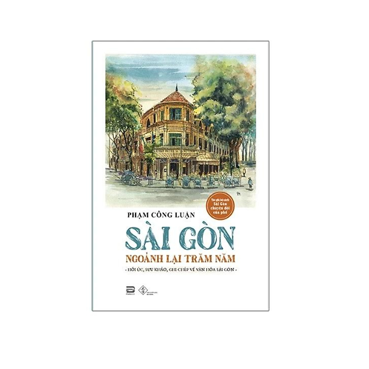 Sài Gòn Ngoảnh Lại Trăm Năm - Ảnh 2