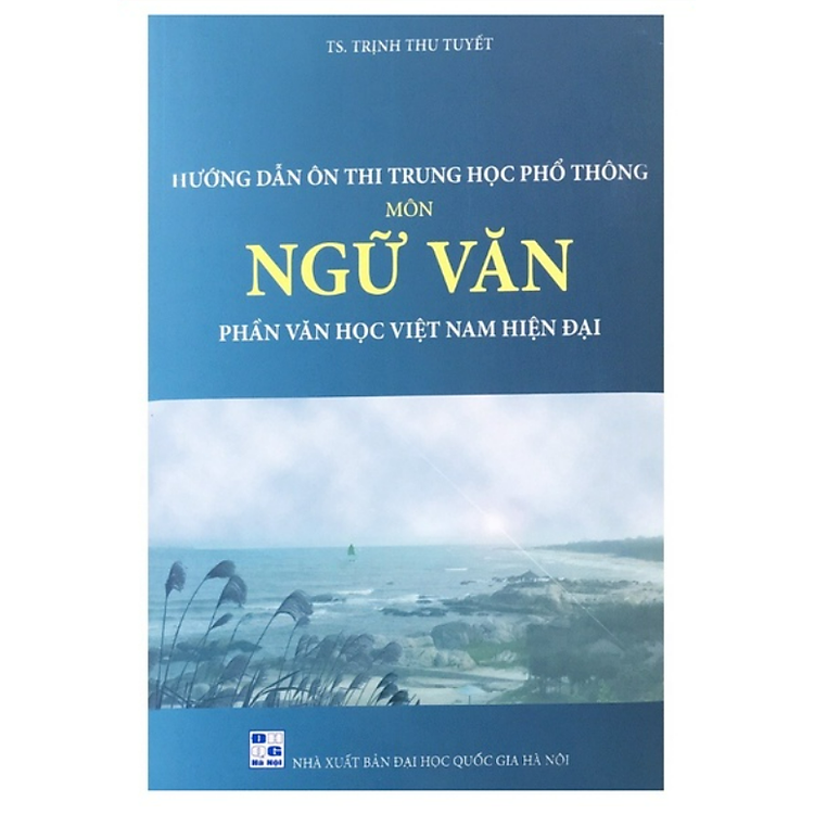 Hướng Dẫn Ôn Thi Trung Học Phổ Thông Môn Ngữ Văn Phần Văn Học Việt Nam Hiện Đại