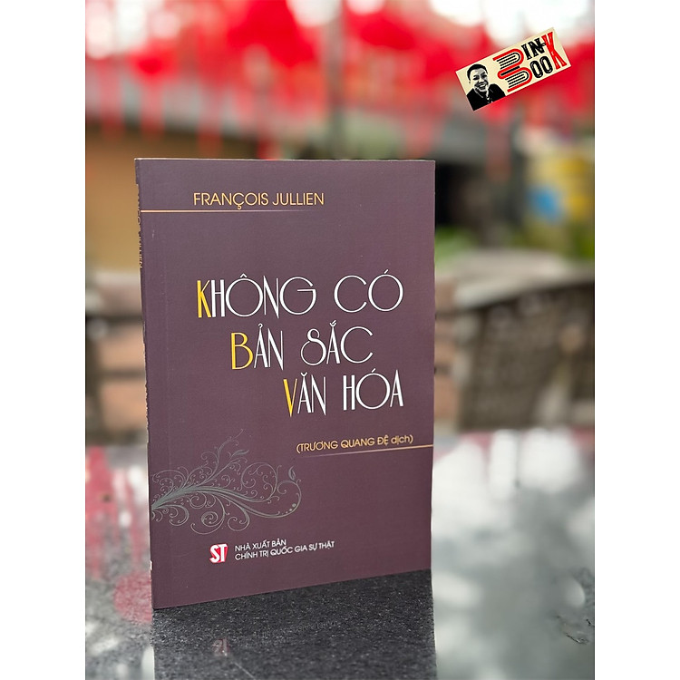 KHÔNG CÓ BẢN SẮC VĂN HÓA