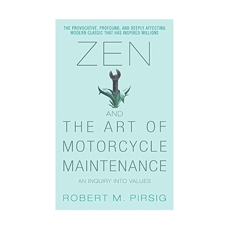 Zen And The Art Of Motorcycle Maintenance