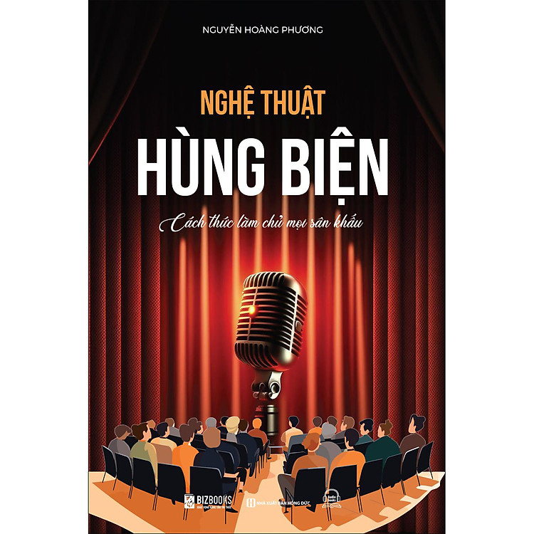 Nghệ thuật hùng biện - Cách thức làm chủ mọi sân khấu - Ảnh 2