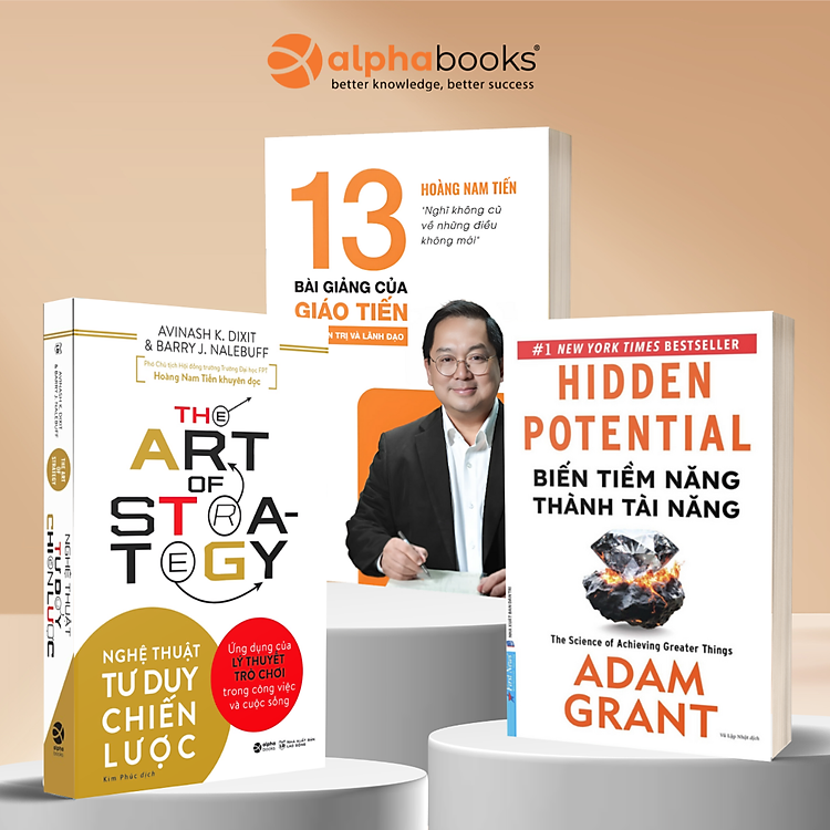 Combo 13 Bài Giảng Của Giáo Tiến Về Quản Trị Và Lãnh Đạo + Nghệ Thuật Tư Duy Chiến Lược (Alpha Books) + Hidden Potential - Biến Tiềm Năng Thành Tài Năng (First News)