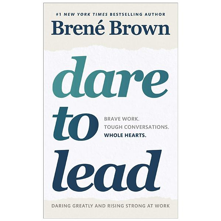Dare to Lead: Brave Work. Tough Conversations. Whole Hearts