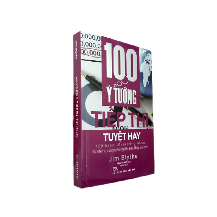 100 Ý Tưởng Tiếp Thị Tuyệt Hay (Tái Bản) - Ảnh 3