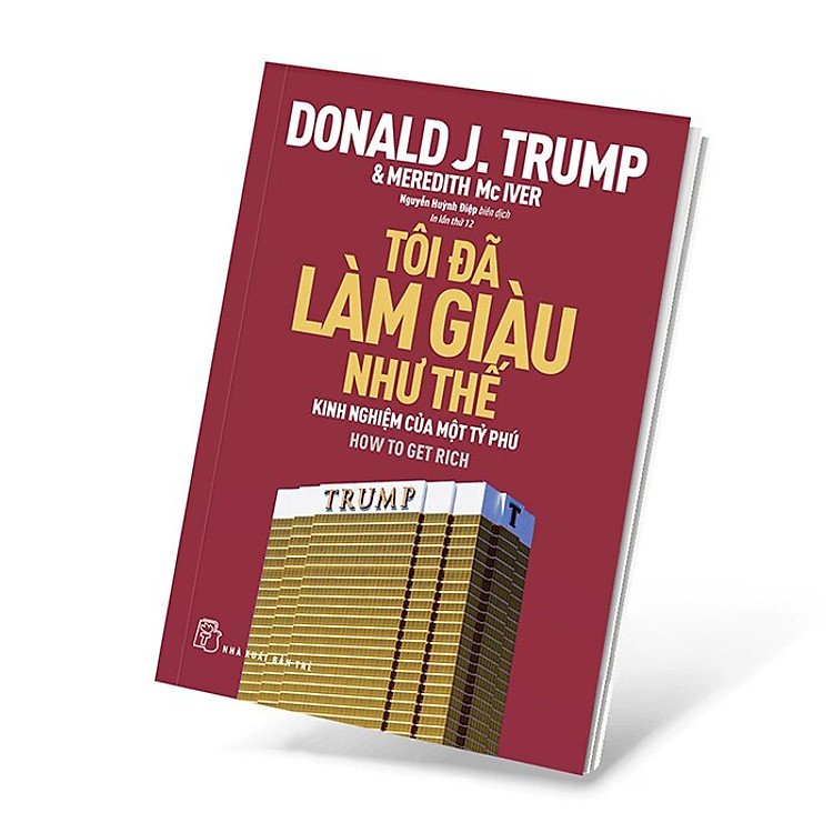 Tôi Đã Làm Giàu Như Thế - Donald J Trump - Ảnh 4