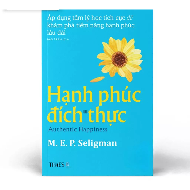 Sách - Hạnh Phúc Đích Thực -Áp dụng tâm lý học tích cực để khám phá tiềm năng hạnh phúc lâu dài - Martin EP Seligman - Nhà Xuất Bản Dân Trí - TIMES
