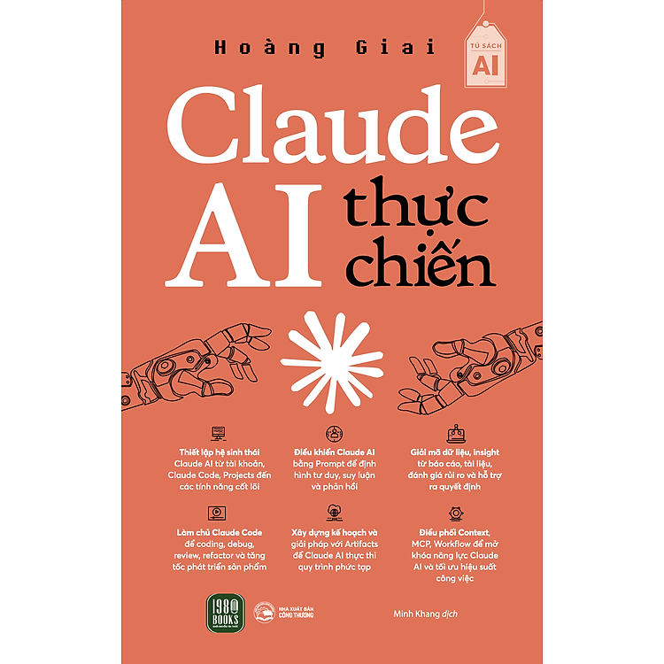 CLAUDE AI THỰC CHIẾN – Hoàng Giai - Minh Khang dịch - 1980 Books - NXB Công Thương
