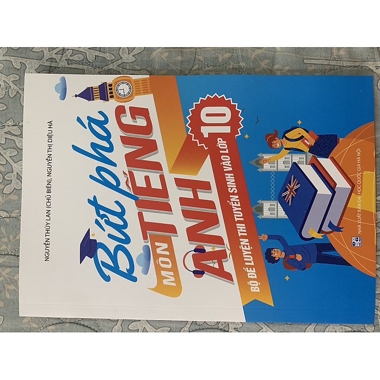 Bứt Phá Môn Tiếng Anh – Bộ Đề Luyện Thi Tuyển Sinh Vào Lớp 10