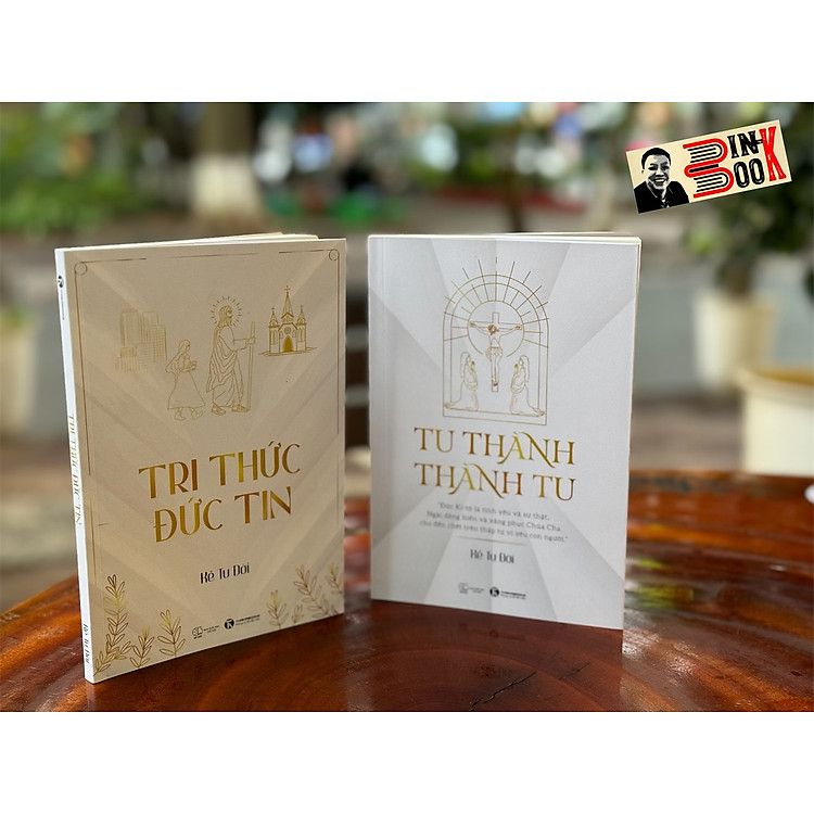 TRI THỨC ĐỨC TIN và TU THÀNH – THÀNH TU