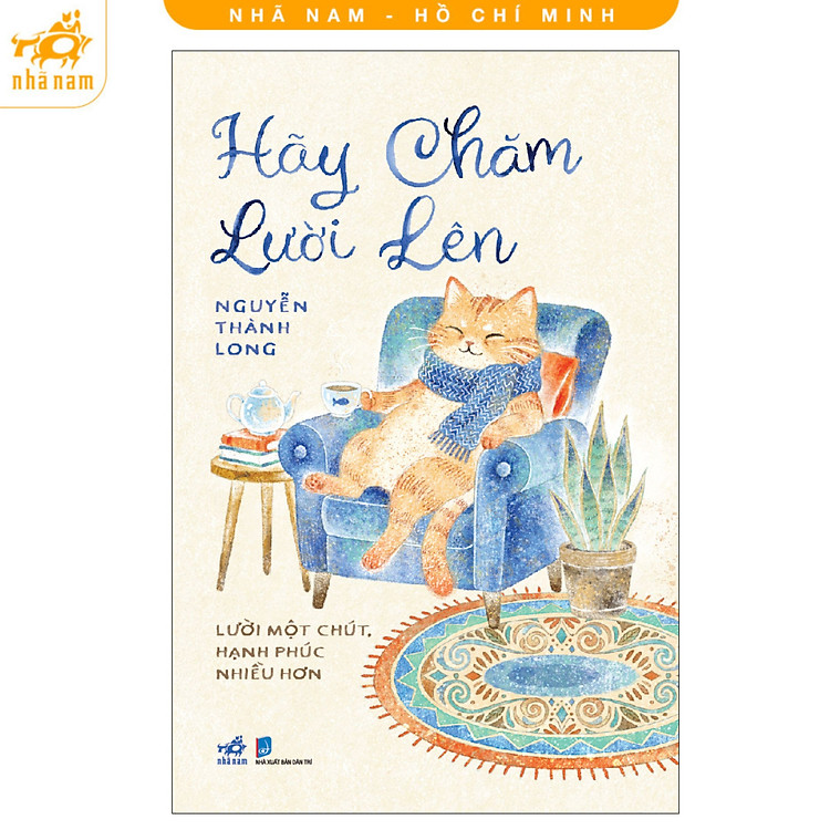 Sách - Hãy chăm lười lên: Lười một chút, hạnh phúc nhiều hơn (Nhã Nam HCM)