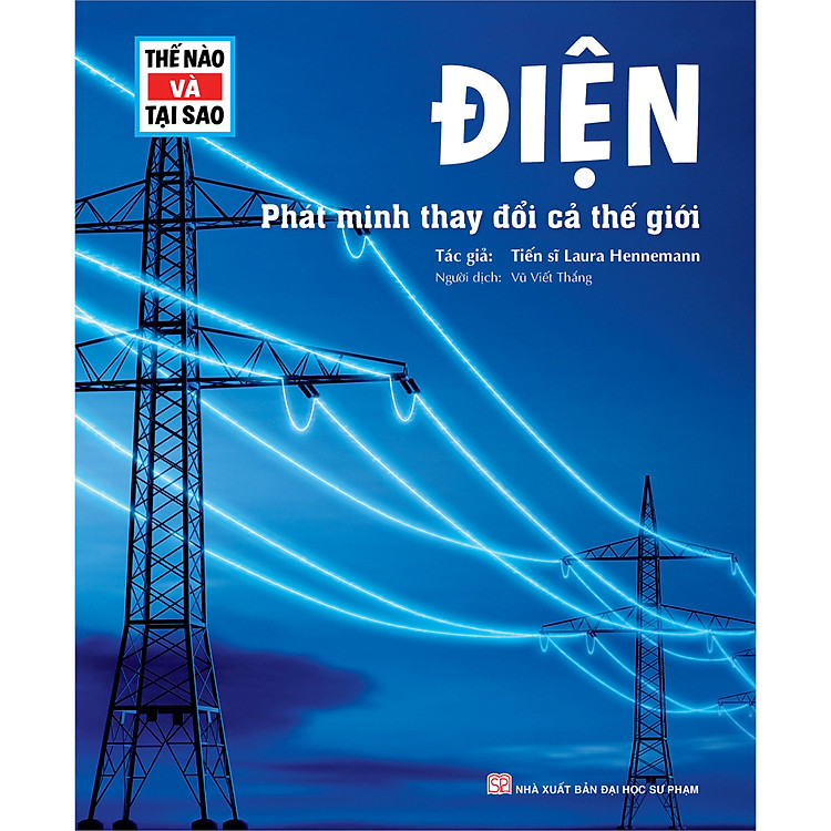 Thế Nào Và Tại Sao – Điện – Phát Minh Thay Đổi Cả Thế Giới