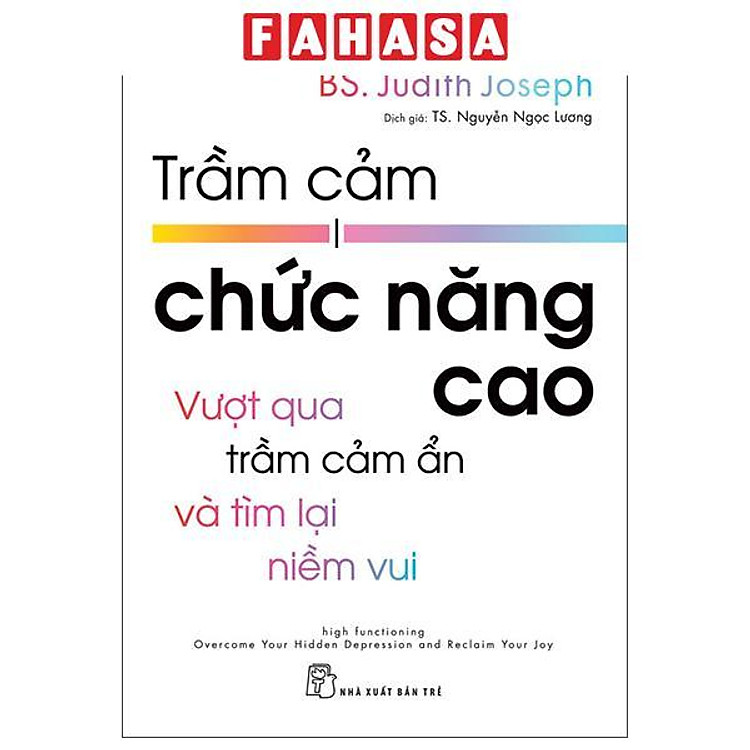 Sách - Y Học Và Sức Khỏe - Trầm Cảm Chức Năng Cao - Vượt Qua Trầm Cảm Ẩn Và Tìm Lại Niềm Vui