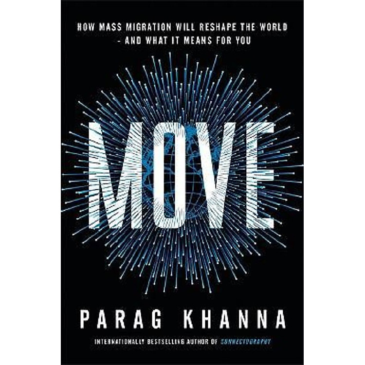 Move: How Mass Migration Will Reshape the World – and What It Means for You