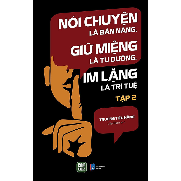 Nói Chuyện Là Bản Năng, Giữ Miệng Là Tu Dưỡng, Im Lặng Là Trí Tuệ – Tập 2
