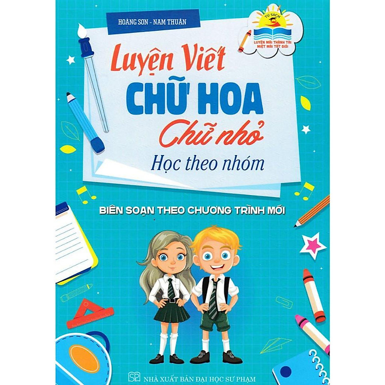 Luyện Viết Chữ Hoa – Chữ Nhỏ Học Theo Nhóm