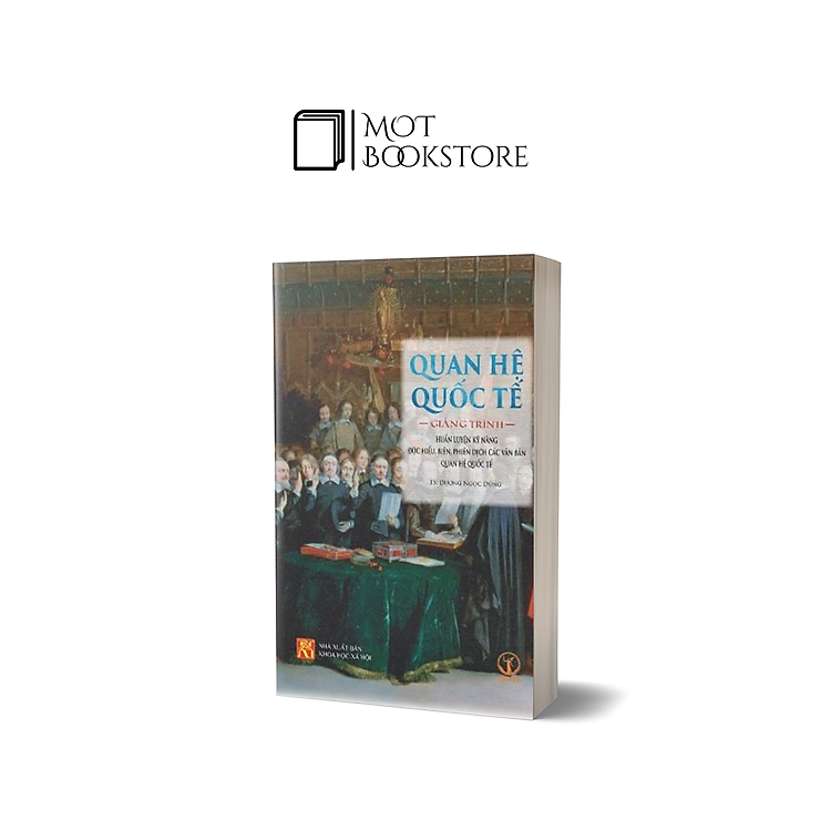 Quan Hệ Quốc Tế: Giảng Trình Huấn Luyện Kỹ Năng Đọc Hiểu, Biên, Phiên Dịch Các Văn Bản Quan Hệ Quốc Tế