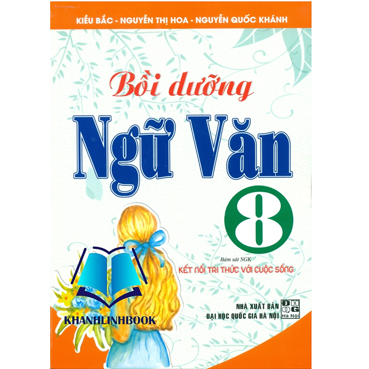 Bồi Dưỡng Ngữ Văn 8 (Bám Sát SGK Kết Nối Tri Thức Với Cuộc Sống)