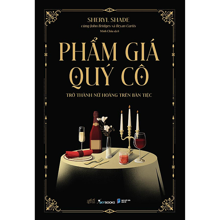 PHẨM GIÁ QUÝ CÔ – Trở thành nữ hoàng trên bàn tiệc