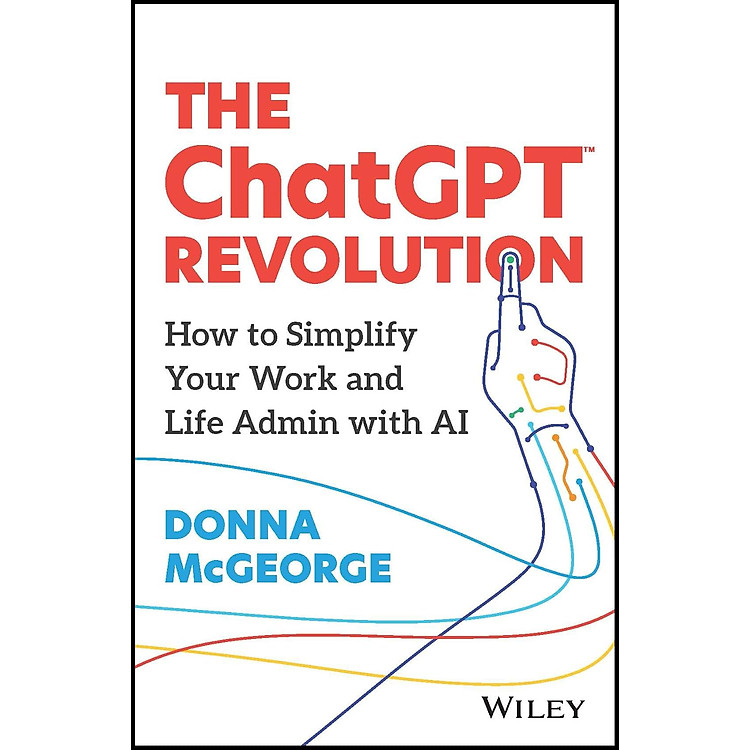 Sách tiếng anh The ChatGPT Revolution: How to Simplify Your Work and Life Admin with AI