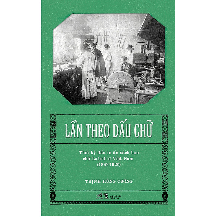 Lần Theo Dấu Chữ - Thời Kỳ Đầu In Ấn Sách Báo Chữ Latinh Ở Việt Nam (1862-1920) - Ảnh 7
