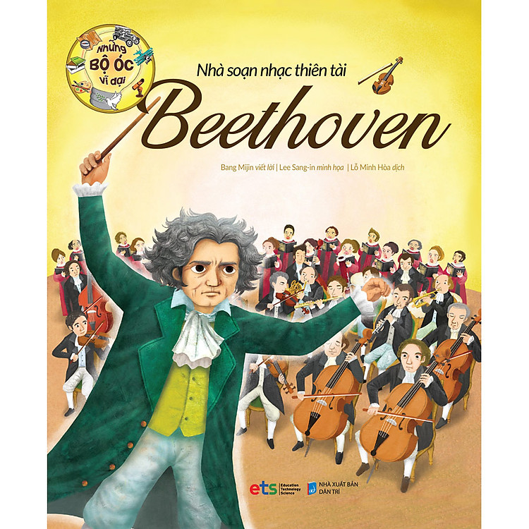 Sách Những Bộ Óc Vĩ Đại - Nhà Soạn Nhạc Thiên Tài Beethoven