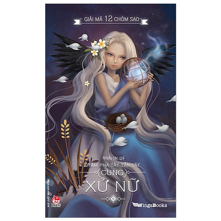 Giải Mã 12 Chòm Sao - Khám Phá Tất Tần Tật Cung Xử Nữ (Tái Bản 2019)
