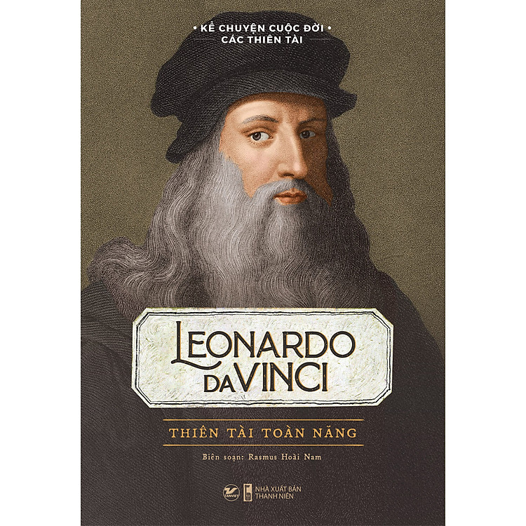 Kể Chuyện Cuộc Đời Các Thiên Tài – Leonardo Davinci Thiên Tài Toàn Năng