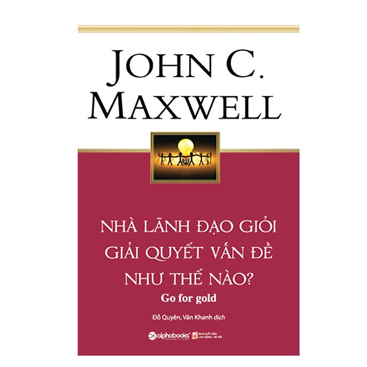 Nhà Lãnh Đạo Giỏi Giải Quyết Vấn Đề Như Thế Nào?