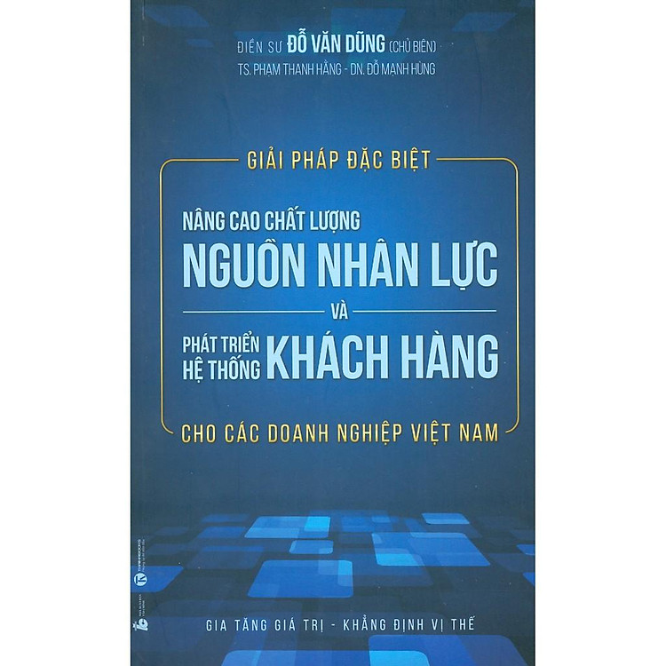 Giải Pháp Đặc Biệt Nâng Cao Chất Lượng Nguồn Nhân Lực Và Phát Triển Hệ Thống Khách Hàng Cho Các Doanh Nghiệp VN