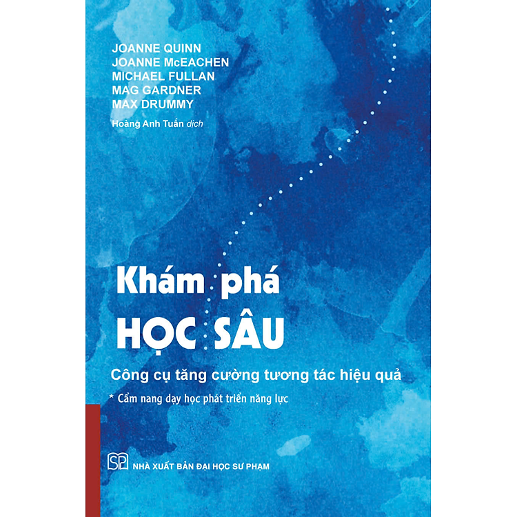 Khám Phá Học Sâu: Công Cụ Tăng Cường Tương Tác Hiệu Quả (Cẩm Nang Dạy Học Phát Triển Năng Lực)